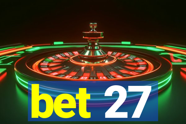 bet 27